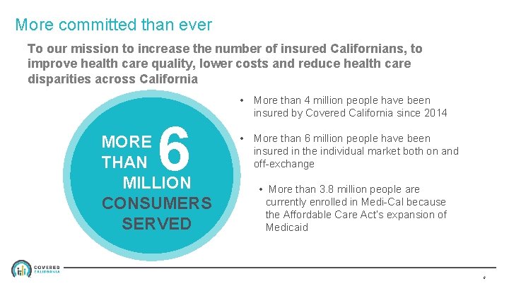 More committed than ever To our mission to increase the number of insured Californians,