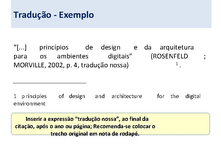 Tradução - Exemplo “[. . . ] princípios de design e da arquitetura para