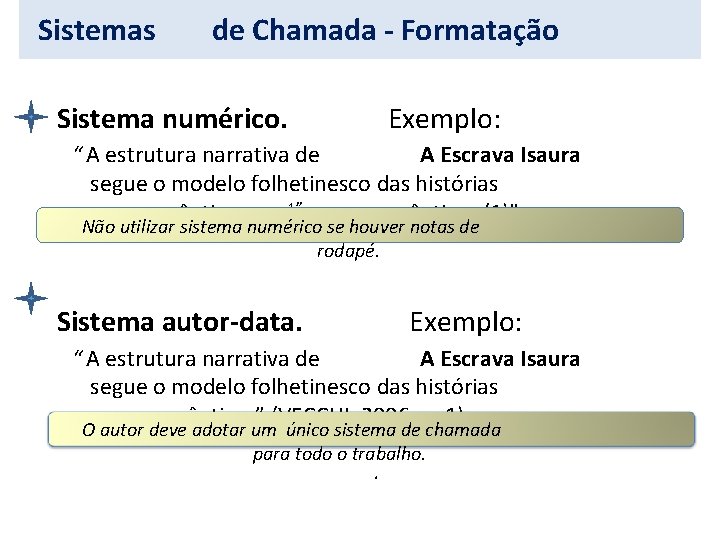Sistemas de Chamada - Formatação Sistema numérico. Exemplo: “ A estrutura narrativa de A