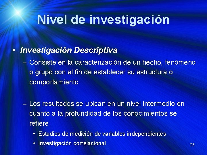 Nivel de investigación • Investigación Descriptiva – Consiste en la caracterización de un hecho,