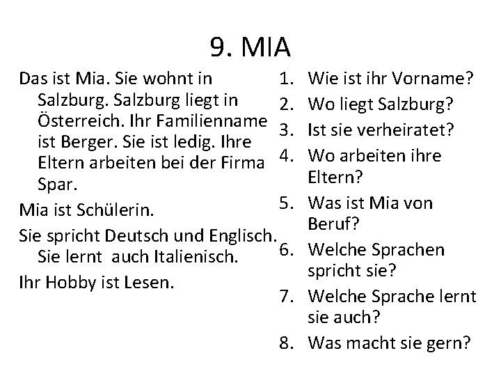 9. MIA Das ist Mia. Sie wohnt in 1. Salzburg liegt in 2. Österreich.
