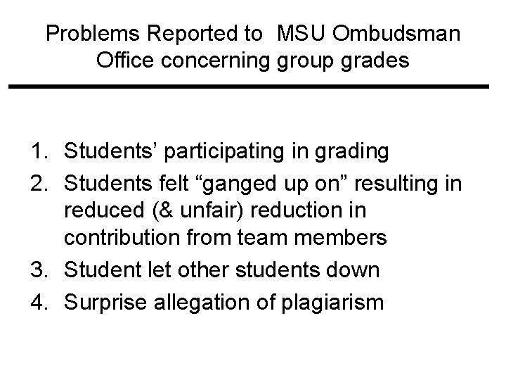 Problems Reported to MSU Ombudsman Office concerning group grades 1. Students’ participating in grading