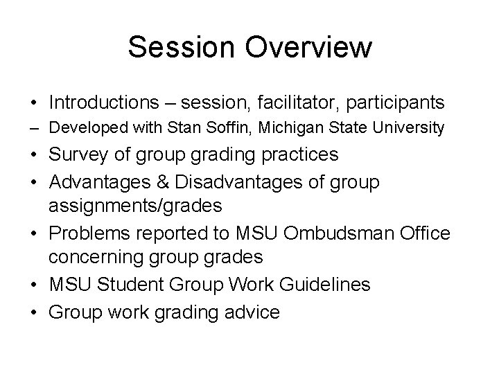 Session Overview • Introductions – session, facilitator, participants – Developed with Stan Soffin, Michigan