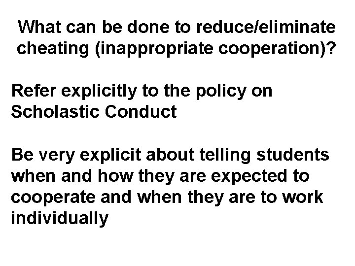 What can be done to reduce/eliminate cheating (inappropriate cooperation)? Refer explicitly to the policy