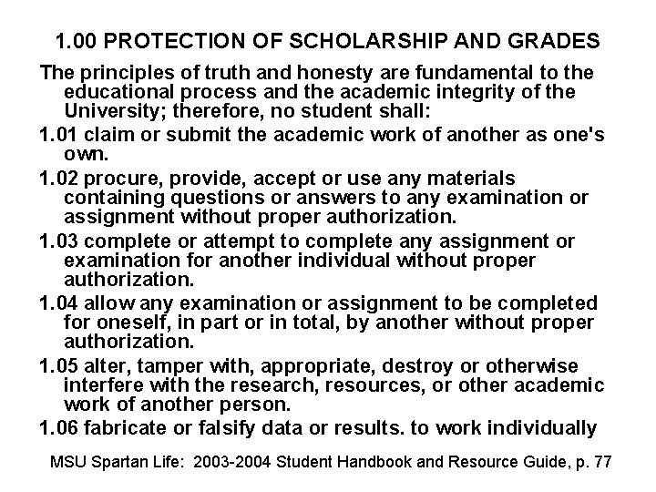1. 00 PROTECTION OF SCHOLARSHIP AND GRADES The principles of truth and honesty are