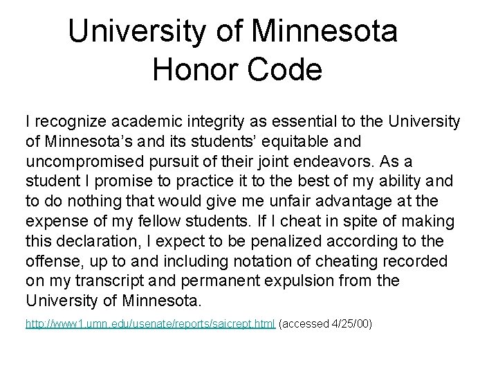 University of Minnesota Honor Code I recognize academic integrity as essential to the University