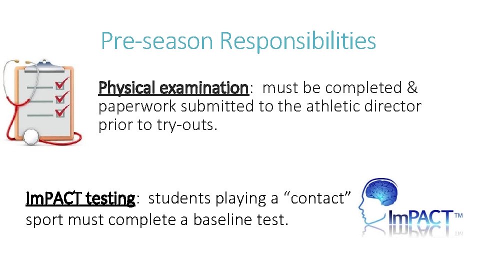 Pre-season Responsibilities Physical examination: must be completed & paperwork submitted to the athletic director