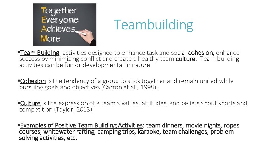 Teambuilding §Team Building: activities designed to enhance task and social cohesion, enhance success by
