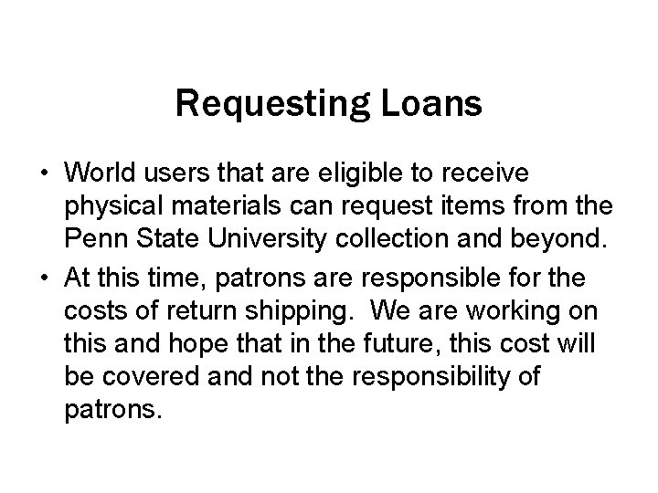 Requesting Loans • World users that are eligible to receive physical materials can request