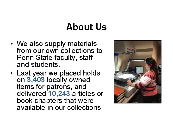 About Us • We also supply materials from our own collections to Penn State