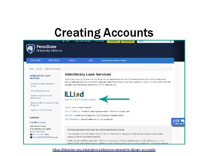 Creating Accounts https: //libraries. psu. edu/services/borrow-renew/my-library-accounts 