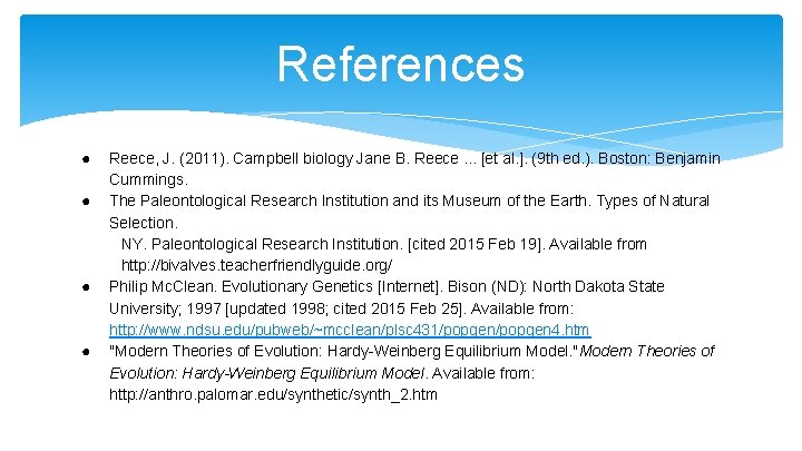 References ● ● Reece, J. (2011). Campbell biology Jane B. Reece. . . [et