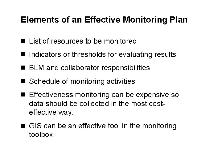 Elements of an Effective Monitoring Plan n List of resources to be monitored n