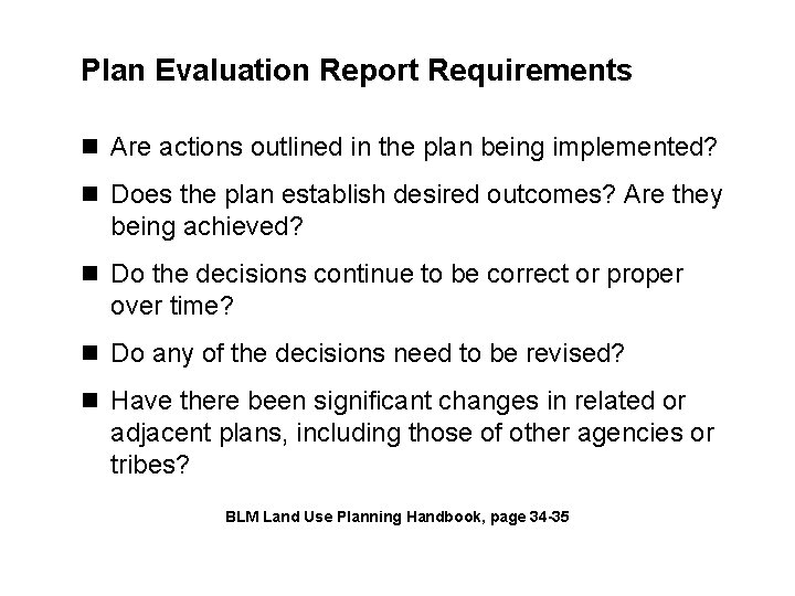 Plan Evaluation Report Requirements n Are actions outlined in the plan being implemented? n