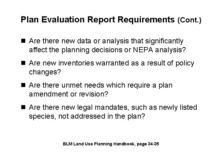 Plan Evaluation Report Requirements (Cont. ) n Are there new data or analysis that