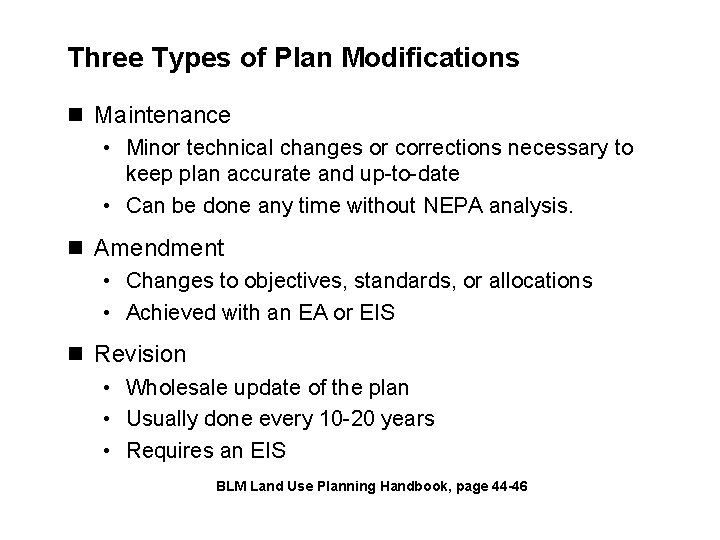 Three Types of Plan Modifications n Maintenance • Minor technical changes or corrections necessary