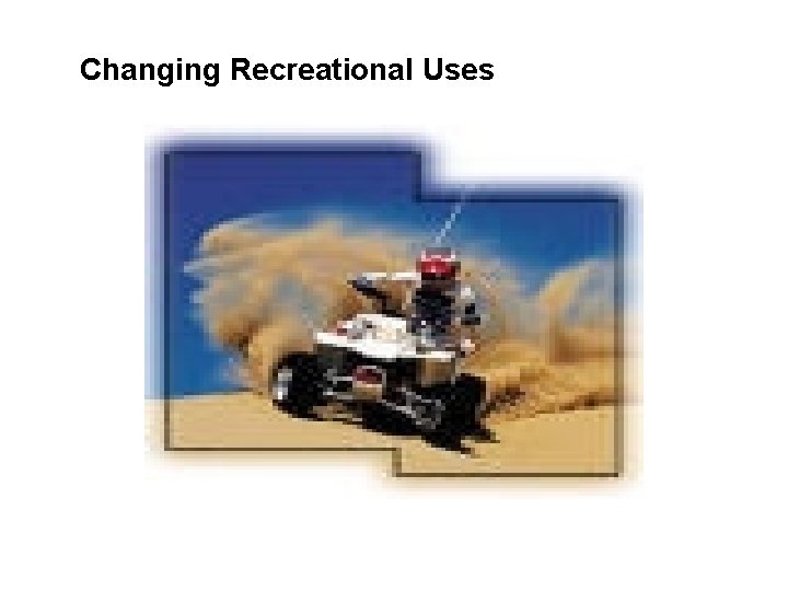 Changing Recreational Uses 