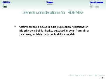 RDBMSs Thesauri Natural language General considerations for RDBMSs • Assume resolved issues of data