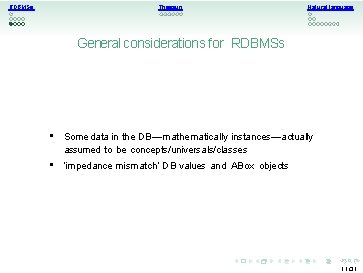 RDBMSs Thesauri Natural language General considerations for RDBMSs • Some data in the DB—mathematically