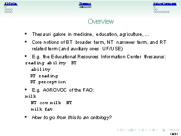 RDBMSs Thesauri Natural language Overview • Thesauri galore in medicine, education, agriculture, . .