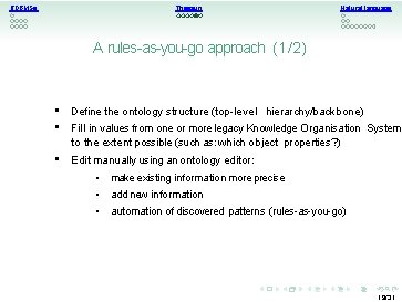 RDBMSs Thesauri Natural language A rules-as-you-go approach (1/2) • Define the ontology structure (top-level