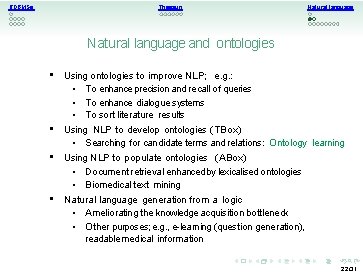 RDBMSs Thesauri Natural language and ontologies • Using ontologies to improve NLP; e. g.