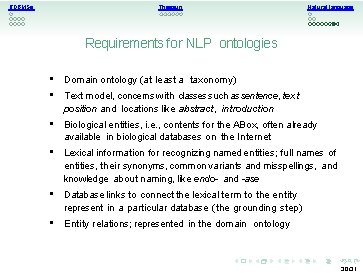 RDBMSs Thesauri Natural language Requirements for NLP ontologies • Domain ontology (at least a