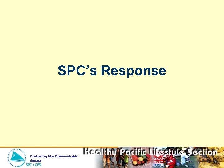 SPC’s Response Controlling Non Communicable disease 