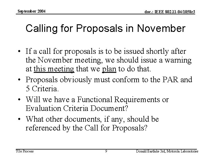 September 2004 doc. : IEEE 802. 11 -04/1058 r 3 Calling for Proposals in