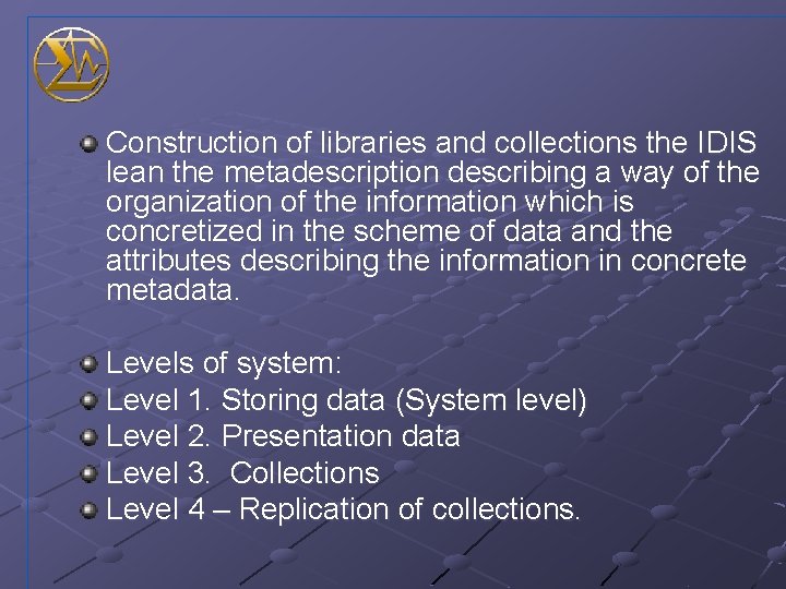 Construction of libraries and collections the IDIS lean the metadescription describing a way of