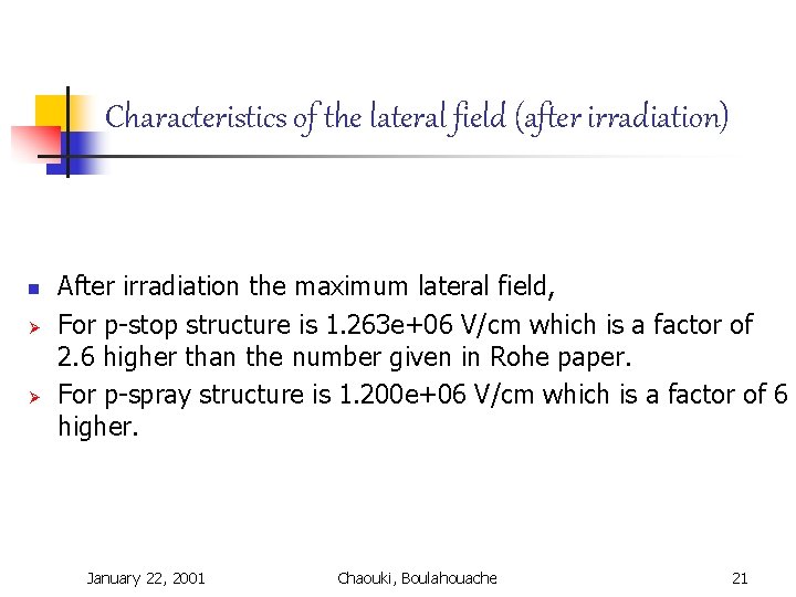 Characteristics of the lateral field (after irradiation) n Ø Ø After irradiation the maximum Characteristics of the lateral field (after irradiation) n Ø Ø After irradiation the maximum