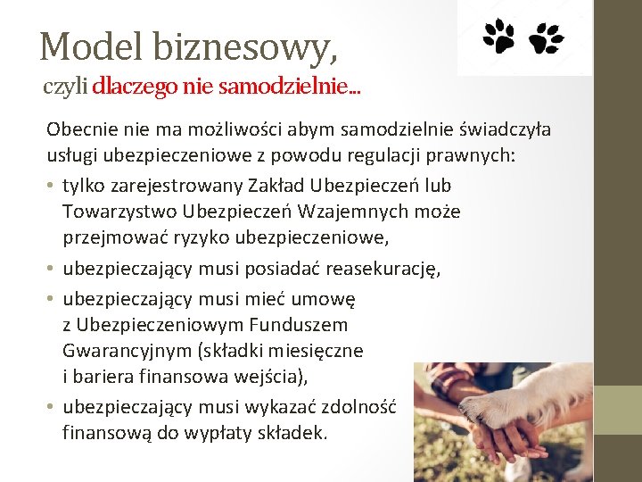 Model biznesowy, czyli dlaczego nie samodzielnie. . . Obecnie ma możliwości abym samodzielnie świadczyła