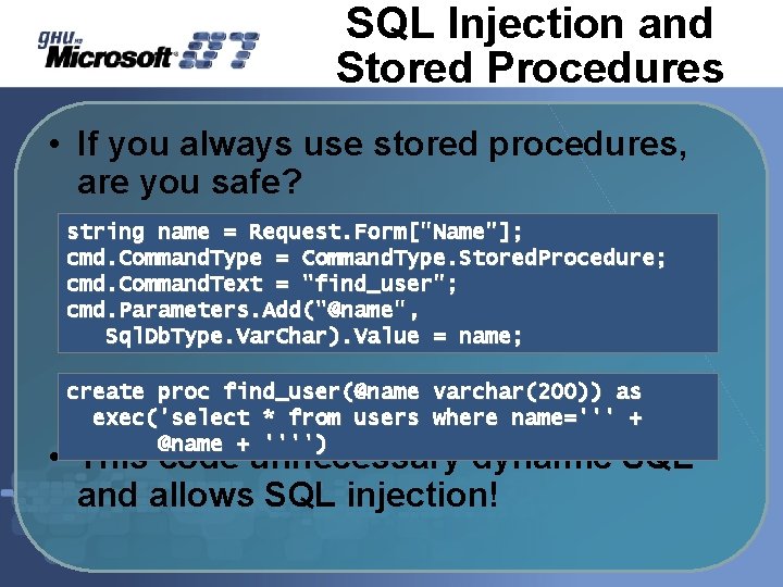 SQL Injection and Stored Procedures • If you always use stored procedures, are you SQL Injection and Stored Procedures • If you always use stored procedures, are you