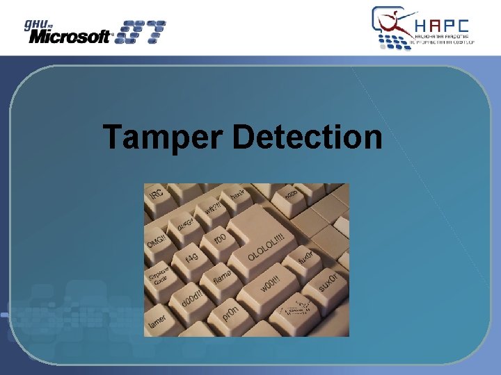 Tamper Detection Tamper Detection