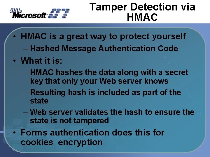 Tamper Detection via HMAC • HMAC is a great way to protect yourself – Tamper Detection via HMAC • HMAC is a great way to protect yourself –