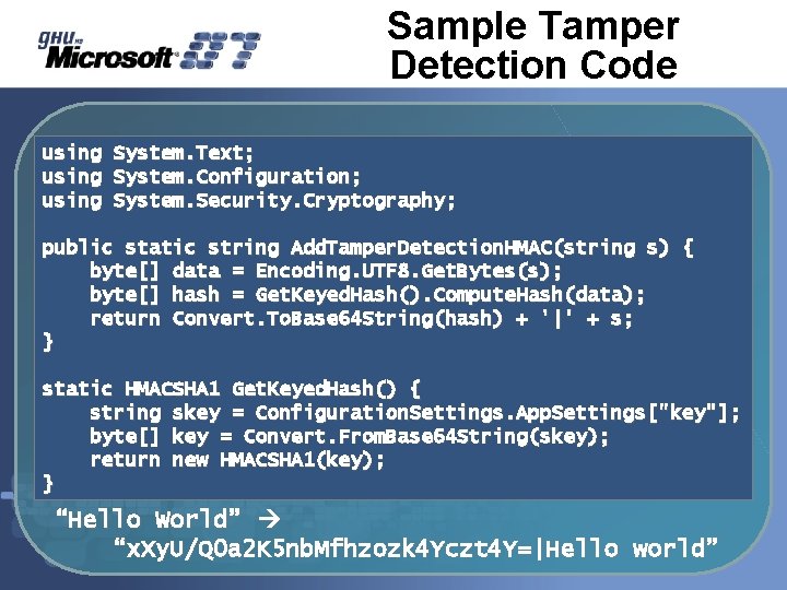 Sample Tamper Detection Code using System. Text; System. Configuration; System. Security. Cryptography; public static Sample Tamper Detection Code using System. Text; System. Configuration; System. Security. Cryptography; public static