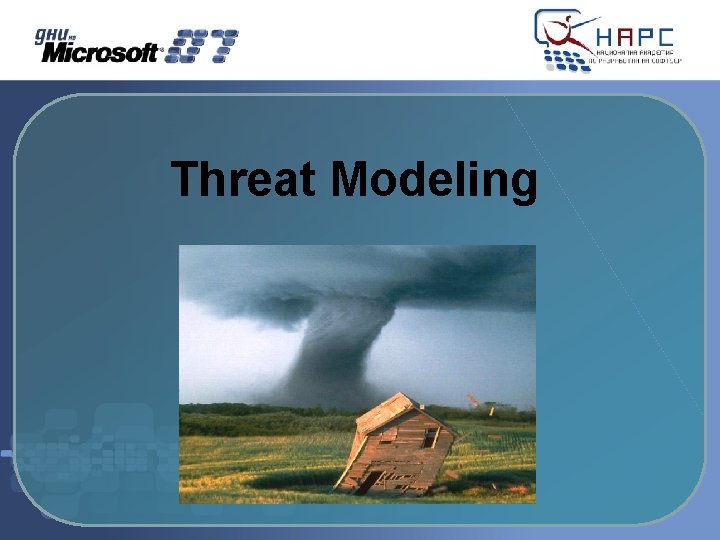 Threat Modeling Threat Modeling