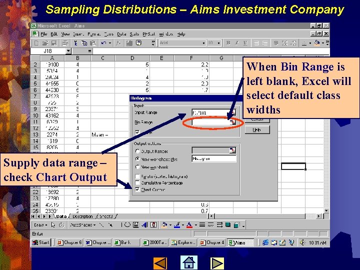 Sampling Distributions – Aims Investment Company When Bin Range is left blank, Excel will