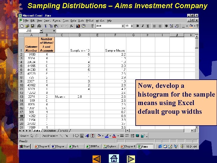 Sampling Distributions – Aims Investment Company Now, develop a histogram for the sample means