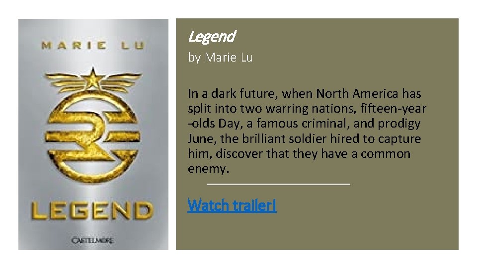 Legend by Marie Lu In a dark future, when North America has split into
