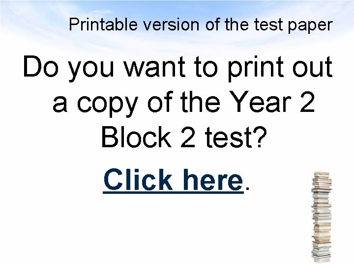 Printable version of the test paper Do you want to print out a copy