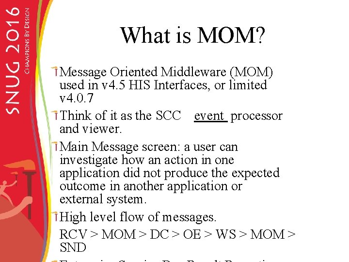 What is MOM? Message Oriented Middleware (MOM) used in v 4. 5 HIS Interfaces,