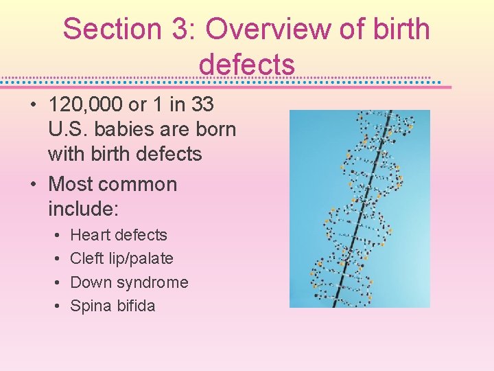 Section 3: Overview of birth defects • 120, 000 or 1 in 33 U.