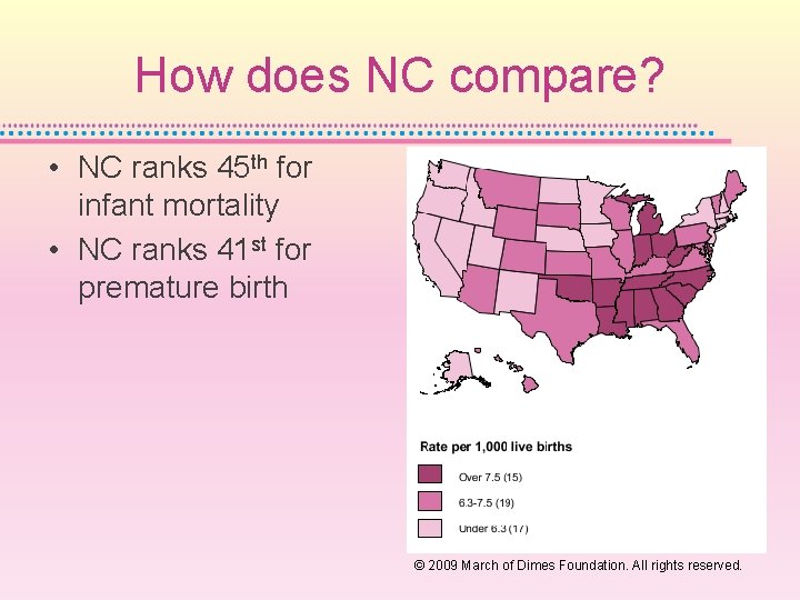 How does NC compare? • NC ranks 45 th for infant mortality • NC