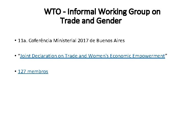 WTO - Informal Working Group on Trade and Gender • 11 a. Coferência Ministerial