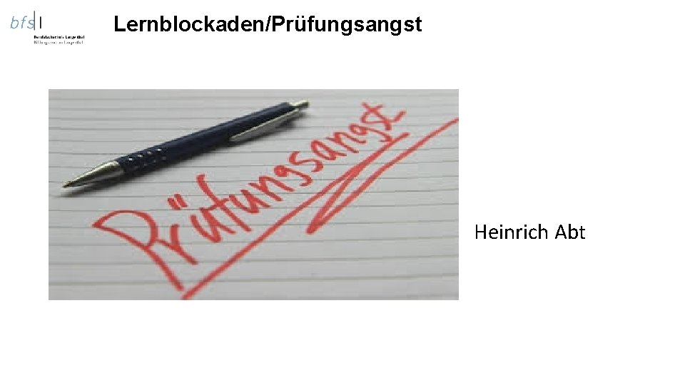 Lernblockaden/Prüfungsangst Heinrich Abt 