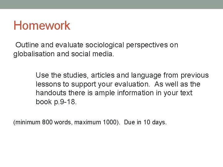 Homework Outline and evaluate sociological perspectives on globalisation and social media. Use the studies,