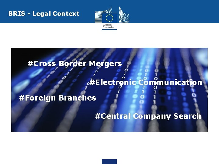 BRIS - Legal Context #Cross Border Mergers #Electronic Communication #Foreign Branches #Central Company Search