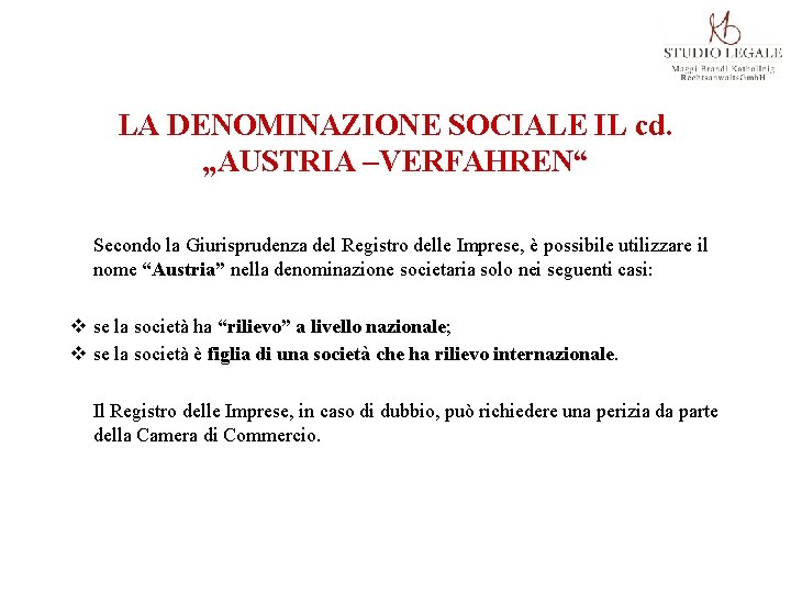 LA DENOMINAZIONE SOCIALE IL cd. „AUSTRIA –VERFAHREN“ Secondo la Giurisprudenza del Registro delle Imprese,