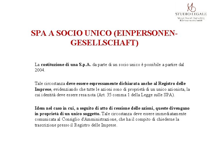 SPA A SOCIO UNICO (EINPERSONENGESELLSCHAFT) La costituzione di una S. p. A. da parte